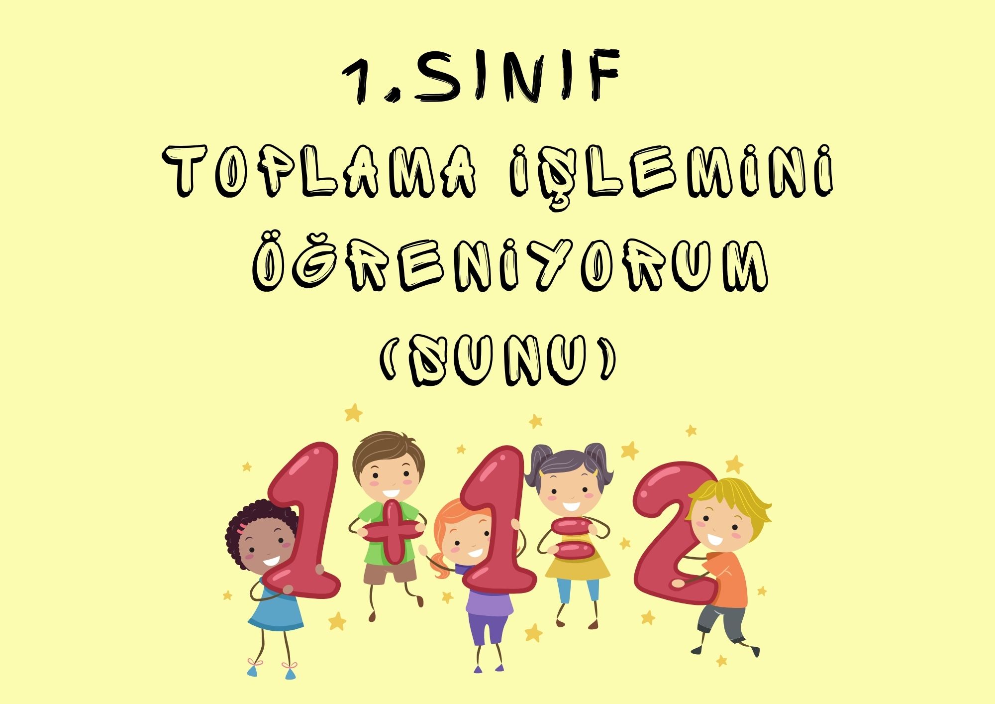 1.Sınıf Toplama İşlemi Öğreniyorum Sunusu