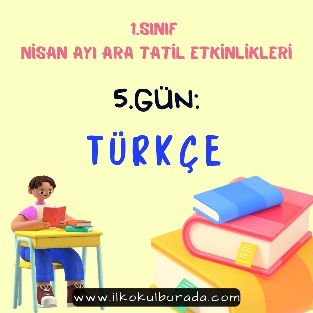 1.Sınıf Ara Tatil Türkçe Değerlendirme Sınavı –5.Gün